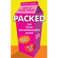 Packed - The Food Entrepreneur's Guide: How to Get Noticed and How to be Loved