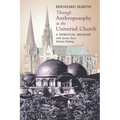 Through Anthroposophy to the Universal Church: A Spiritual Memoir, with letters from Valentin Tomberg