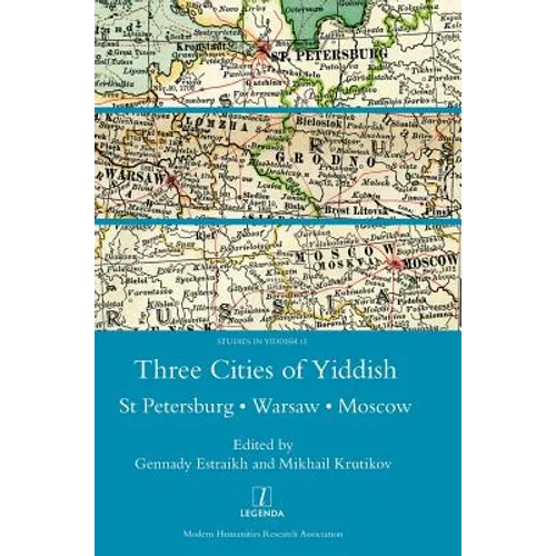 Three Cities of Yiddish: St Petersburg, Warsaw and Moscow