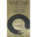 Wabi Sabi: The Full Manual for Understanding the Japanese Art and Culture of Wabi Sabi. 2 Books in 1