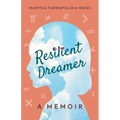 Resilient Dreamer: A Memoir