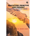Education: Primitive and Present