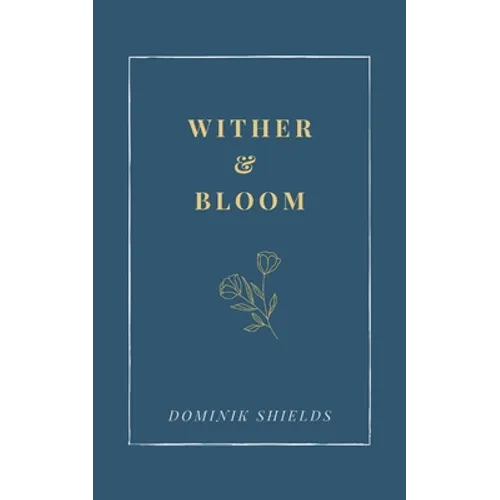 Wither and Bloom