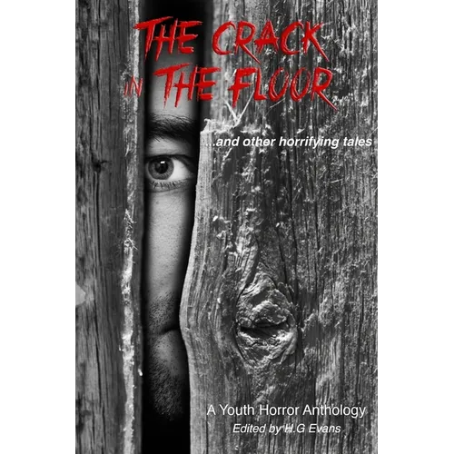 The Crack in the Floor...and other horrifying tales