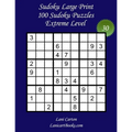 Sudoku Large Print for Adults - Extreme Level - N°30: 100 Extreme Sudoku Puzzles - Puzzle Big Size (8.3"x8.3") and Large Print (36 points)