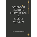 Ammaar Learns How to Be A Good Muslim
