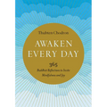 Awaken Every Day: 365 Buddhist Reflections to Invite Mindfulness and Joy
