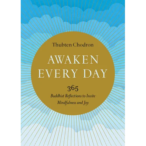 Awaken Every Day: 365 Buddhist Reflections to Invite Mindfulness and Joy