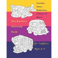 Trucks, Cars, Vehicles, Planes & More Dot Markers Activity Book for Toddlers Ages 2-5: Easy Guided BIG DOTS - Do a dot page a day / Creative Dot Art G