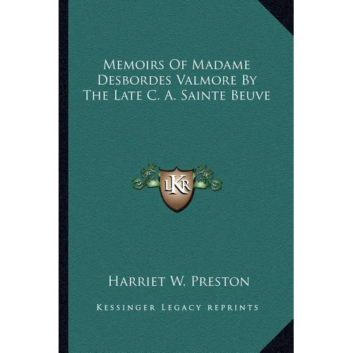 Memoirs Of Madame Desbordes Valmore By The Late C. A. Sainte Beuve