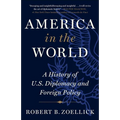 America in the World: A History of U.S. Diplomacy and Foreign Policy