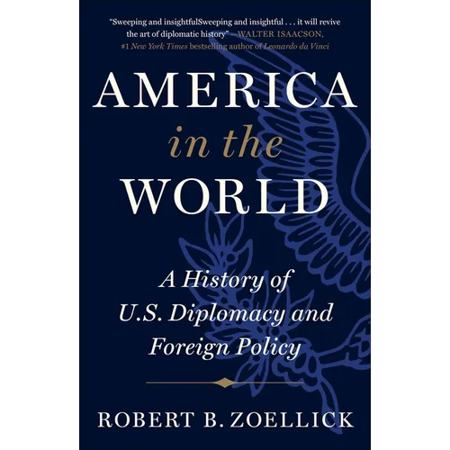 America in the World: A History of U.S. Diplomacy and Foreign Policy