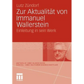 Zur Aktualität Von Immanuel Wallerstein: Einleitung in Sein Werk