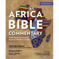 Africa Bible Commentary, Second Edition: A One-Volume Commentary from Over 100 African Scholars