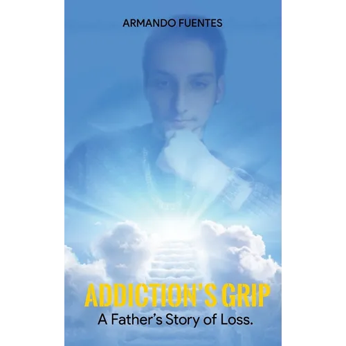 Addiction's Grip: A Father's Story of Loss