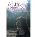 A Life Regained: Breaking Free From Anorexia Nervosa