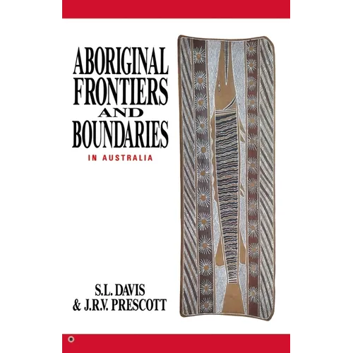 Aboriginal Frontiers And Boundaries In Australia