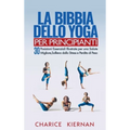 La Bibbia Dello Yoga Per Principianti: 30 Posizioni Essenziali Illustrate per una Salute Migliore, Sollievo dallo Stress e Perdita di Peso