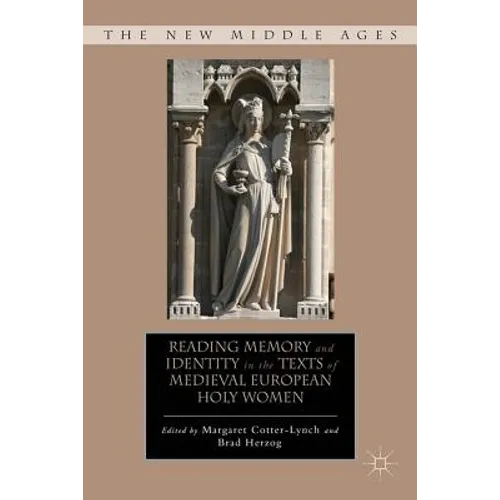 Reading Memory and Identity in the Texts of Medieval European Holy Women
