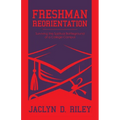 Freshman Reorientation: Surviving the Spiritual Battleground of a College Campus