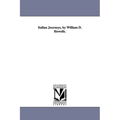 Italian Journeys, by William D. Howells.