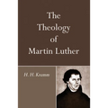 The Theology of Martin Luther