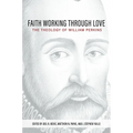 Faith Working Through Love: The Theology of William Perkins