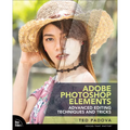 Adobe Photoshop Elements Advanced Editing Techniques and Tricks: The Essential Guide to Going Beyond Guided Edits