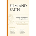 Film and Faith: Modern Cinema and the Struggle to Believe