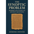 The Synoptic Problem: Modern Solutions to Ancient Questions