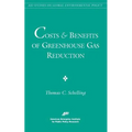 Costs and Benefits of Greenhouse Gas Reduction (AEI Studies on Global Environmental Policy)