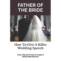 Father of the Bride: How To Give A Killer Wedding Speech
