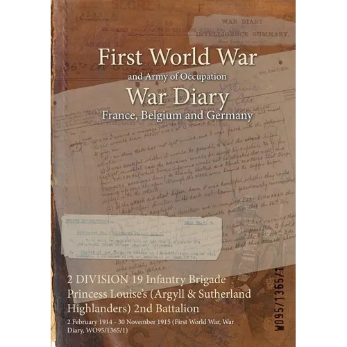 2 DIVISION 19 Infantry Brigade Princess Louise's (Argyll & Sutherland Highlanders) 2nd Battalion: 2 February 1914 - 30 November 1915 (First World War,