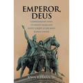 Emperor, Deus: Charlemagne's Wars to Defeat Islam and Unify Europe as the Holy Roman Empire