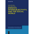 Empathy, Intersubjectivity, and the Social World: The Continued Relevance of Phenomenology. Essays in Honour of Dermot Moran