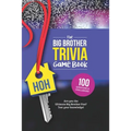 The Big Brother Trivia Game Book: Trivia for the Ultimate Fan of the TV Show