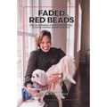 Faded Red Beads: From an Orphanage to a Disrupted Adoption. A Story of Courage, Resiliency and Faith.