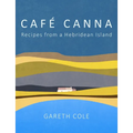 Cafe Canna: Recipes from a Hebridean Island
