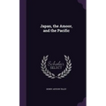 Japan, the Amoor, and the Pacific