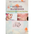 Beyond Blemishes: A Comprehensive Guide to Acne-Free Living/ Skincare Bible for Radiant Skin
