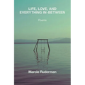 Life, Love, and Everything In-Between