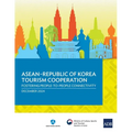 ASEAN-Republic of Korea Tourism Cooperation: Fostering People-to-People Connectivity