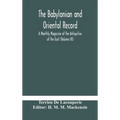 The Babylonian And Oriental Record; A Monthly Magazine Of The Antiquities Of The East (Volume Iii)