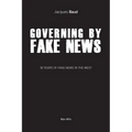 Governing by Fake News: 30 Years of Fake News in the West