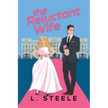 The Reluctant Wife: A Bodyguard - Princess Marriage of Convenience Romance. Illustrated cover special edition