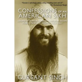 Confessions of an American Sikh: Locked up in India, corrupt cops & my escape from a "New Age" tantric yoga cult!