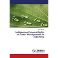 Indigenous Peoples Rights In Forest Management in Indonesia