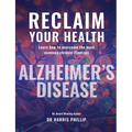 Reclaim Your Health - Alzheimer's Disease: Learn how to overcome the most common chronic illnesses