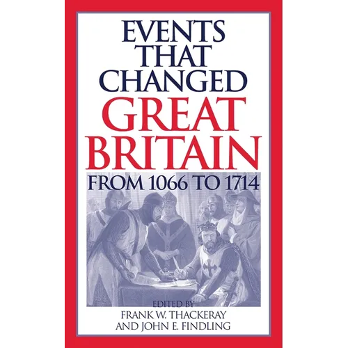 Events That Changed Great Britain from 1066 to 1714 - Hardcover