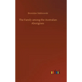 The Family among the Australian Aborigines
